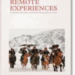 Remote Experiences. Extraordinary Travel Adventures from North to South