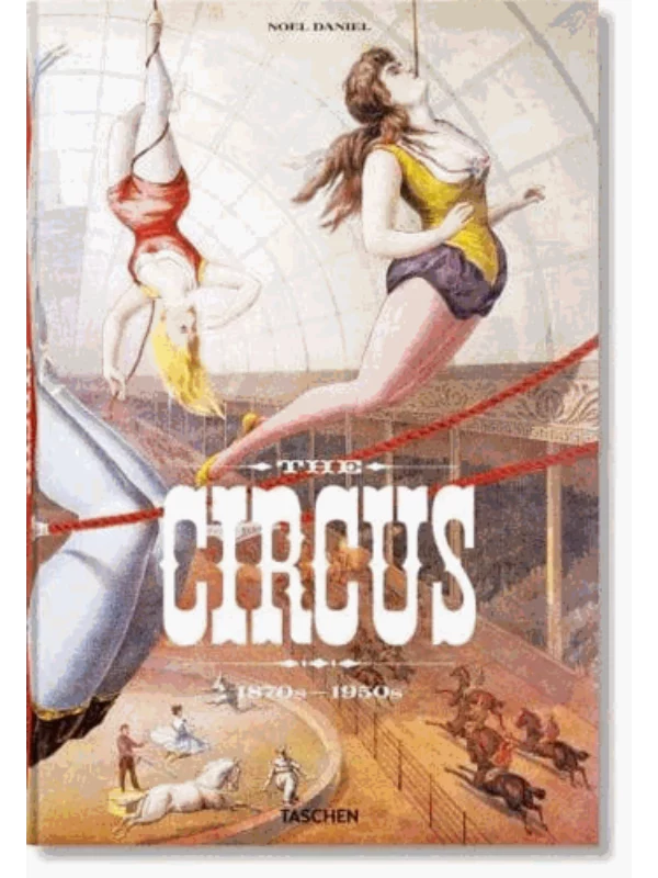 The Circus. 1870s–1950s 1
