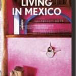 Living in Mexico. 40th Ed.
