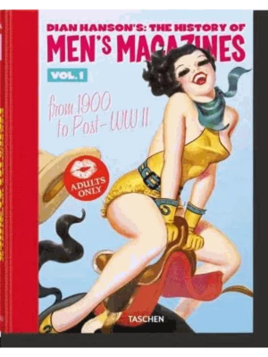 Dian Hanson's: The History of Men's Magazines. Vol. 1: From 1900 to Post-WWII