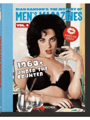Dian Hanson's: The History of Men's Magazines. Vol. 4: 1960s Under the Counter