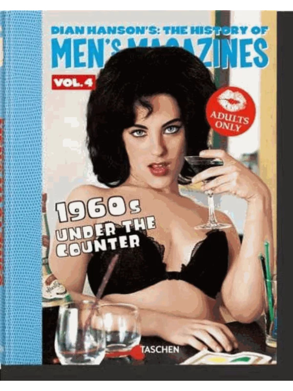 Dian Hanson's: The History of Men's Magazines. Vol. 4: 1960s Under the Counter 1