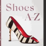 Shoes A-Z. The Collection of The Museum at FIT