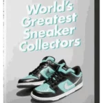 Sneaker Freaker. World's Greatest Sneaker Collectors