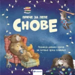 Priče Za Lepe Snove – Riznica Divnih Priča Za Čitanje Pred Spavanje