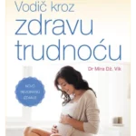 Vodič kroz zdravu trudnoću