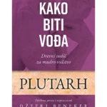 Kako biti vođa: Drevni vodič za mudro vođstvo