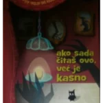 Ako sada čitaš ovo već je kasno
