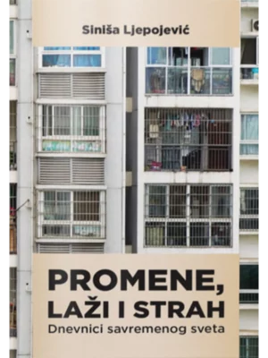 Promene, laži i strah: dnevnici savremenog sveta
