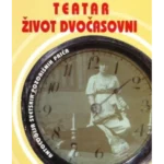 Teatar - život dvočasovni