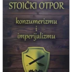 Stoički otpor konzumerizmu i imperijalizmu