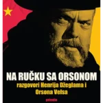 Na ručku sa Orsonom: razgovori Henrija Džeglama i Orsona Velsa