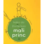 Kako da živite kao mali princ