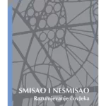 Smisao i nesmisao: razumjevanje čovjeka