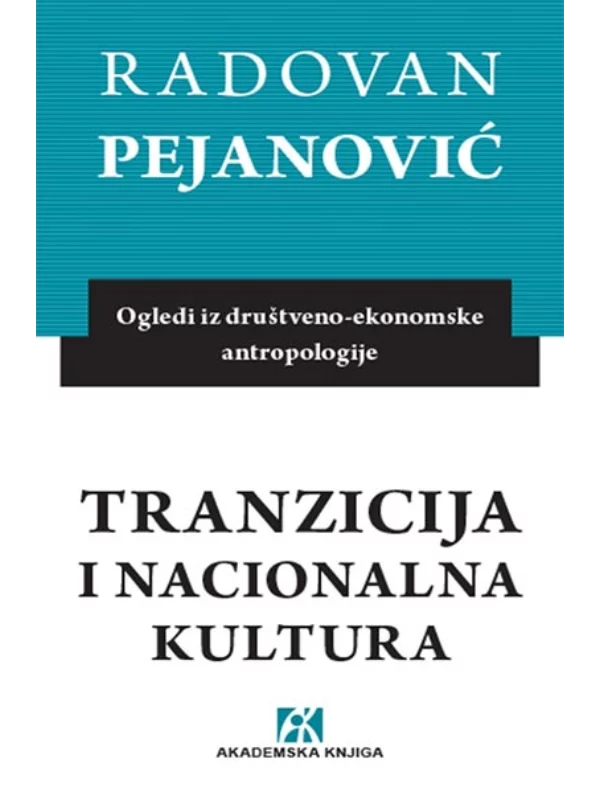 Tranzicija i nacionalna kultura: ogledi iz društveno-ekonomske antropologije 1