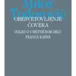 Obesvetovljenje čoveka: ogled o umetničkom delu Franca Kafke