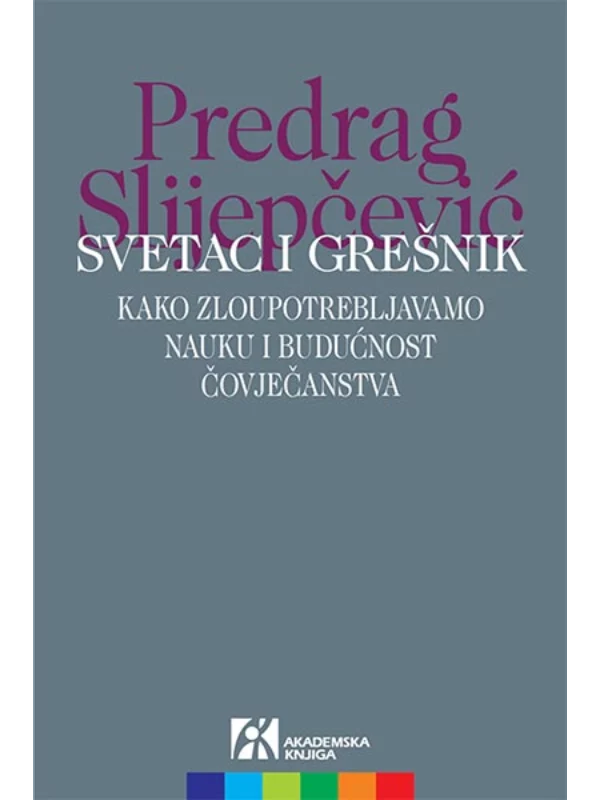 Svetac i grešnik: kako zloupotrebljavamo nauku i budućnost čovječanstva - Image 1