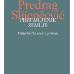 Preumljenje zemlje: futuristički eseji o prirodi