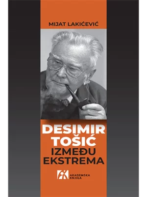 Desimir Tošić: Između ekstrema