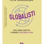 Globalisti: Kraj doba carstva i rađanje neoliberalizma