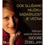 Dok slušamo muziku, sadašnjost je večna