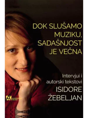 Dok slušamo muziku, sadašnjost je večna