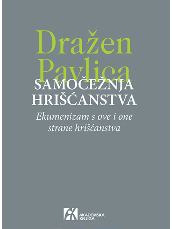 Samočežnja hrišćanstva: Ekumenizam s ove i one strane hrišćanstva - Image 1