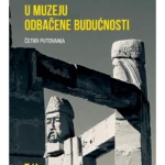U muzeju odbačene budućnosti: Četiri putovanja