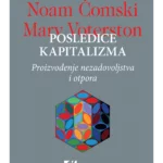 Posledice kapitalizma: Proizvođenje nezadovoljstva i otpora