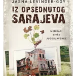 Iz opsednutog Sarajeva: Memoari bivše Jugoslavenke