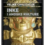 Inke i andske kulture – Velike civilizacije