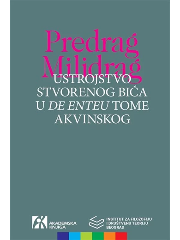 Ustrojstvo stvorenog bića u „De Enteu“ Tome Akvinskog 1