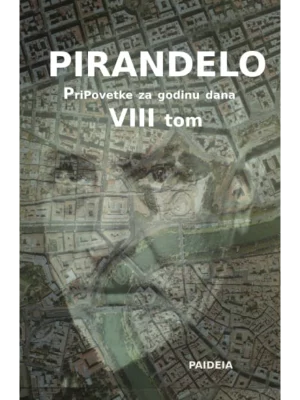 Pripovetke Za Godinu Dana VIII /L.Pirandelo