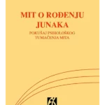 Mit o rođenju junaka: pokušaj psihološkog tumačenja mita