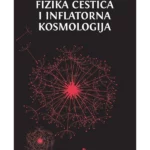 Fizika čestica i inflatorna kosmologija