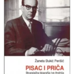 Pisac i priča: Stvaralačka biografija Ive Andrića