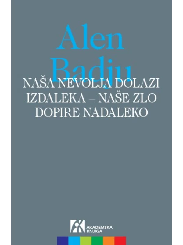 Naša nevolja dolazi izdaleka - naše zlo dopire nadaleko 1