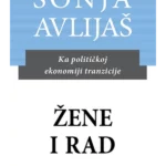 Žene i rad: ka političkoj ekonomiji tranziciji