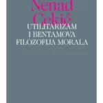 Utilitarizam i Bentamova filozofija morala