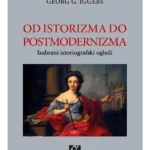 Od istorizma do postmodernizma: izabrani istoriografski ogledi