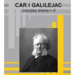 Car i Galilejac: istorijska drama I-II