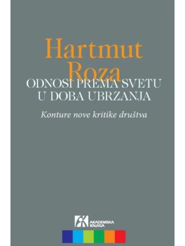 ODNOSI PREMA SVETU U DOBA UBRZANJA Konture nove kritike društva 1