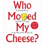 Who Moved My Cheese