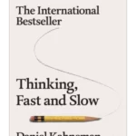Thinking, Fast and Slow