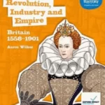 Aaron Wilkes, Revolution, Industry and Empire; Britain 1558-1901
