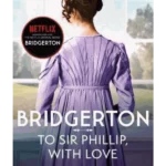 Bridgerton: To Sir Phillip, With Love
