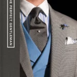 The Perfect Gentleman: The Pursuit of Timeless Elegance and Style in London
