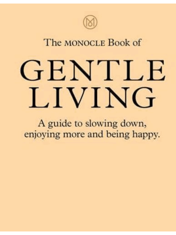 9780500971109 The Monocle Book of Gentle Living : A guide to slowing down, enjoying more and being happy - Slika 1