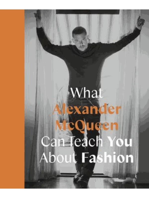 What Alexander McQueen Can Teach You Abo 1
