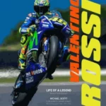 Valentino Rossi, Revised and Updated Life of a Legend, 2nd Edition